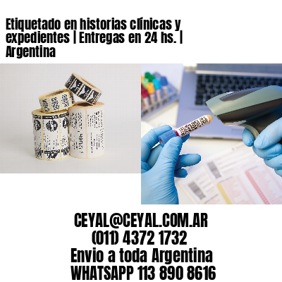 Etiquetado en historias clínicas y expedientes | Entregas en 24 hs. | Argentina