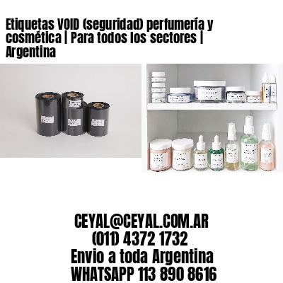 Etiquetas VOID (seguridad) perfumería y cosmética | Para todos los sectores | Argentina