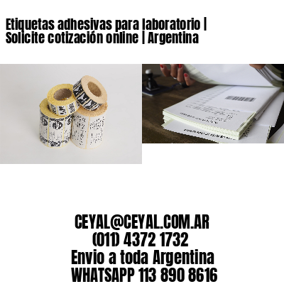 Etiquetas adhesivas para laboratorio | Solicite cotización online | Argentina