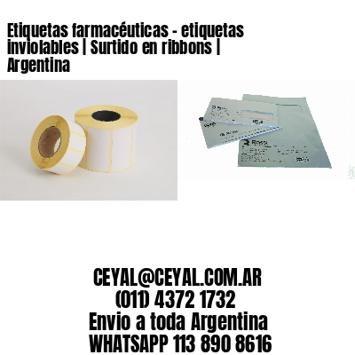 Etiquetas farmacéuticas – etiquetas inviolables | Surtido en ribbons | Argentina