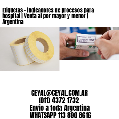 Etiquetas - indicadores de procesos para hospital | Venta al por mayor y menor | Argentina