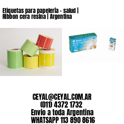 Etiquetas para papelería – salud | Ribbon cera resina | Argentina