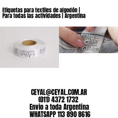Etiquetas para textiles de algodón | Para todas las actividades | Argentina