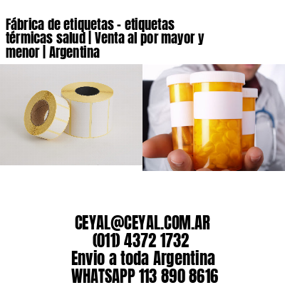 Fábrica de etiquetas – etiquetas térmicas salud | Venta al por mayor y menor | Argentina