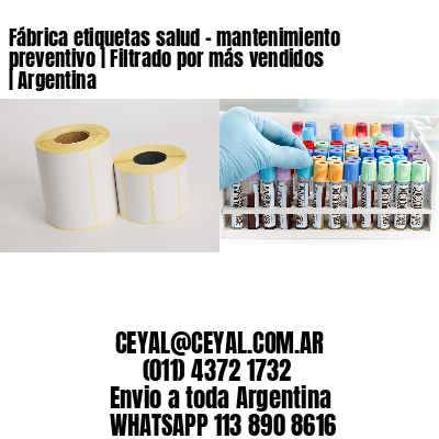 Fábrica etiquetas salud – mantenimiento preventivo | Filtrado por más vendidos | Argentina