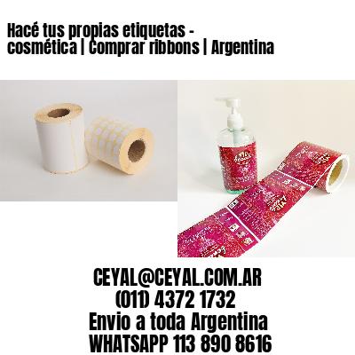 Hacé tus propias etiquetas – cosmética | Comprar ribbons | Argentina