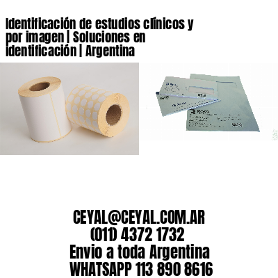 Identificación de estudios clínicos y por imagen | Soluciones en identificación | Argentina