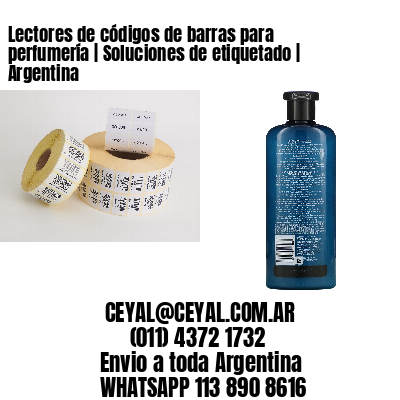 Lectores de códigos de barras para perfumería | Soluciones de etiquetado | Argentina