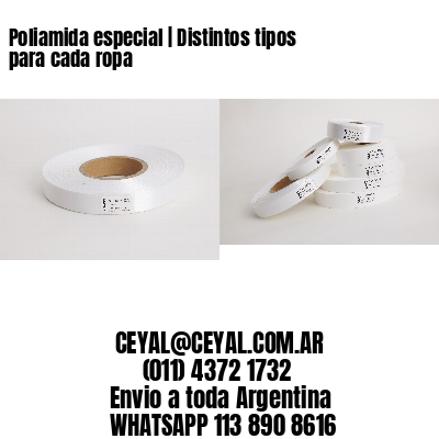 Poliamida especial | Distintos tipos para cada ropa
