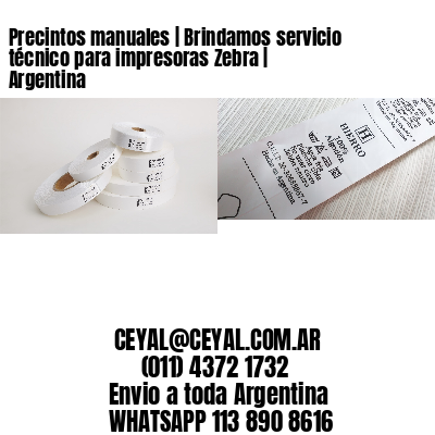 Precintos manuales | Brindamos servicio técnico para impresoras Zebra | Argentina