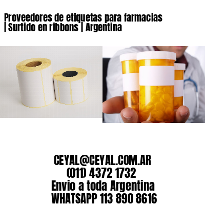 Proveedores de etiquetas para farmacias | Surtido en ribbons | Argentina