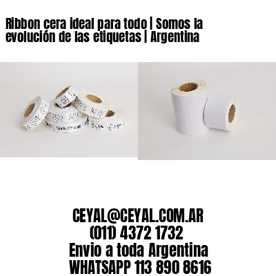 Ribbon cera ideal para todo | Somos la evolución de las etiquetas | Argentina