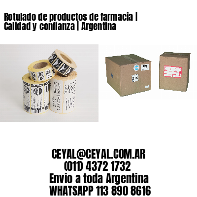 Rotulado de productos de farmacia | Calidad y confianza | Argentina
