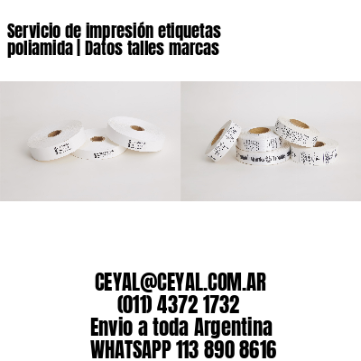 Servicio de impresión etiquetas poliamida | Datos talles marcas