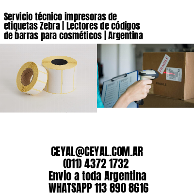 Servicio técnico impresoras de etiquetas Zebra | Lectores de códigos de barras para cosméticos | Argentina
