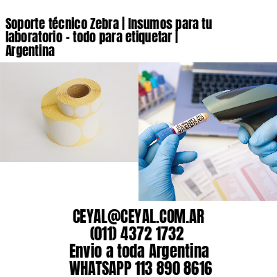Soporte técnico Zebra | Insumos para tu laboratorio – todo para etiquetar | Argentina
