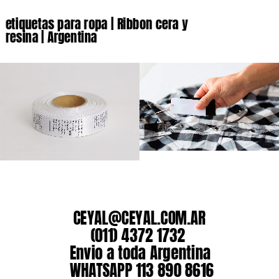 etiquetas para ropa | Ribbon cera y resina | Argentina