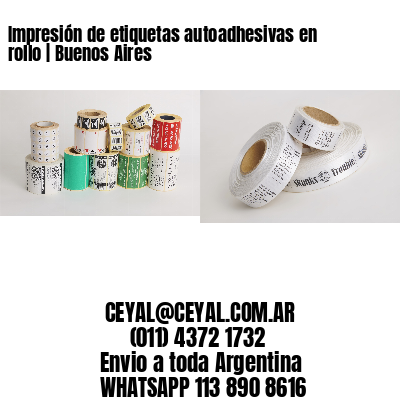 Impresión de etiquetas autoadhesivas en rollo | Buenos Aires