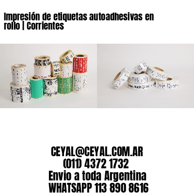 Impresión de etiquetas autoadhesivas en rollo | Corrientes