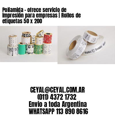 Poliamida – ofrece servicio de impresión para empresas | Rollos de etiquetas 50 x 200