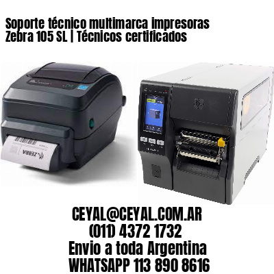Soporte técnico multimarca impresoras Zebra 105 SL | Técnicos certificados