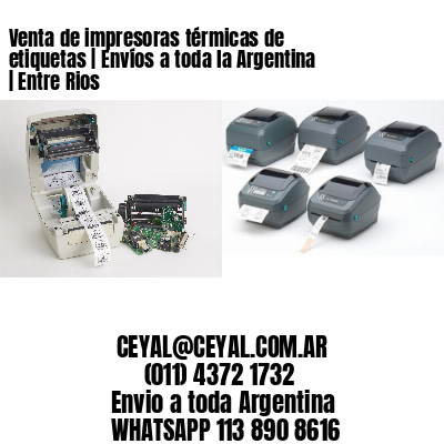 Venta de impresoras térmicas de etiquetas | Envíos a toda la Argentina | Entre Rios