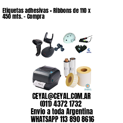 Etiquetas adhesivas + Ribbons de 110 x 450 mts. – Compra