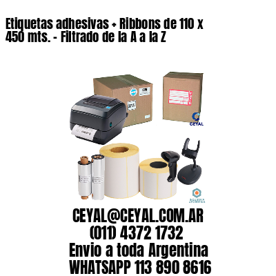Etiquetas adhesivas + Ribbons de 110 x 450 mts. – Filtrado de la A a la Z