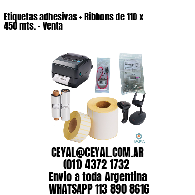 Etiquetas adhesivas + Ribbons de 110 x 450 mts. – Venta