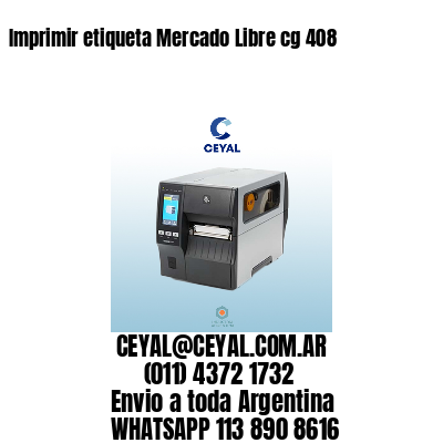 Imprimir etiqueta Mercado Libre cg 408