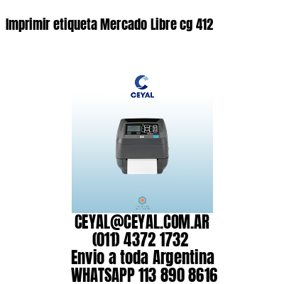 Imprimir etiqueta Mercado Libre cg 412