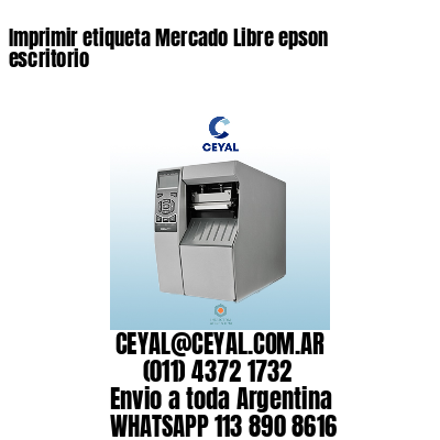 Imprimir etiqueta Mercado Libre epson escritorio