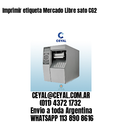Imprimir etiqueta Mercado Libre sato CG2