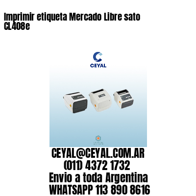 Imprimir etiqueta Mercado Libre sato CL408e