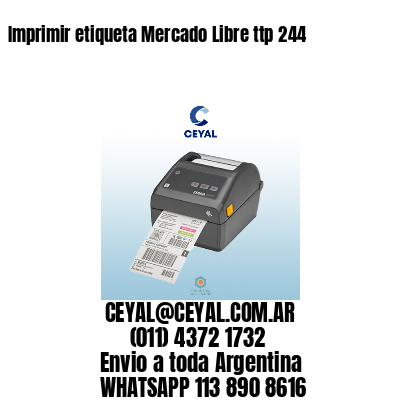 Imprimir etiqueta Mercado Libre ttp 244