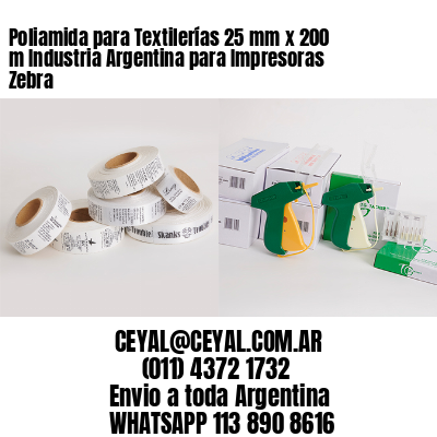 Poliamida para Textilerías 25 mm x 200 m Industria Argentina para Impresoras Zebra