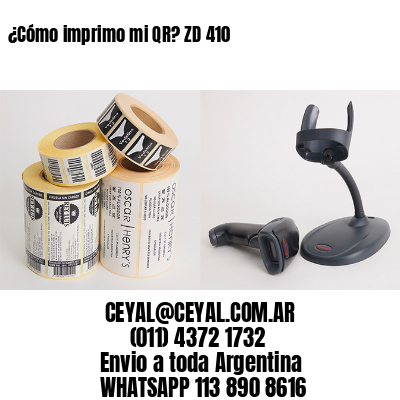 ¿Cómo imprimo mi QR? ZD 410