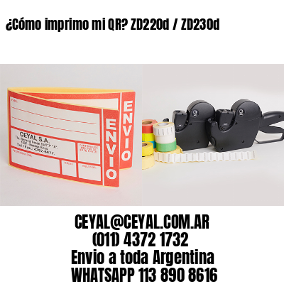 ¿Cómo imprimo mi QR? ZD220d / ZD230d
