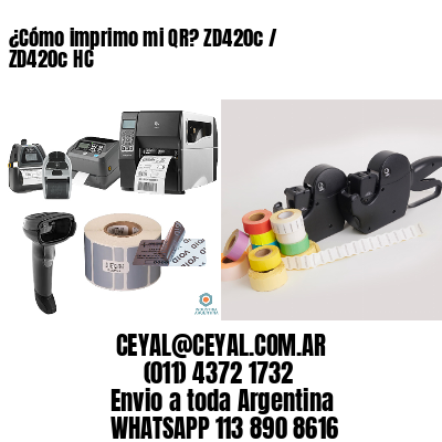 ¿Cómo imprimo mi QR? ZD420c / ZD420c‑HC