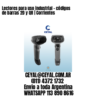 Lectores para uso industrial – códigos de barras 2D y QR | Corrientes