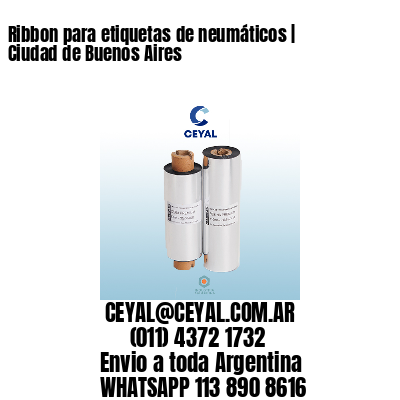 Ribbon para etiquetas de neumáticos | Ciudad de Buenos Aires
