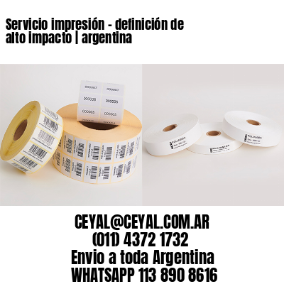 Servicio impresión – definición de alto impacto | argentina