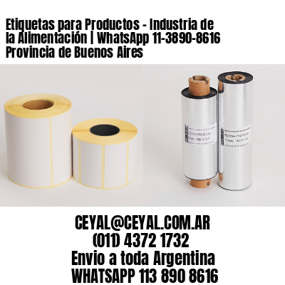 Etiquetas para Productos – Industria de la Alimentación | WhatsApp 11-3890-8616 Provincia de Buenos Aires
