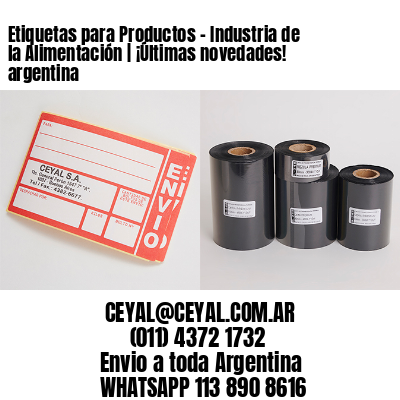 Etiquetas para Productos – Industria de la Alimentación | ¡Últimas novedades! argentina