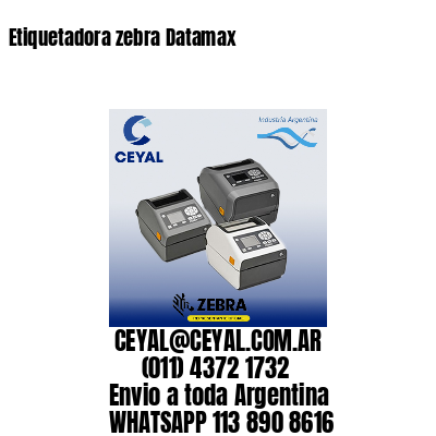 Etiquetadora zebra Datamax