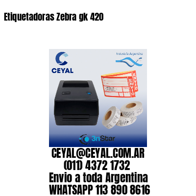 Etiquetadoras Zebra gk 420