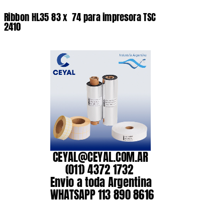 Ribbon HL35 83 x  74 para impresora TSC 2410