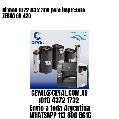 Ribbon HL72 83 x 300 para impresora ZEBRA GK 420