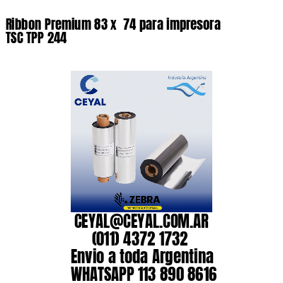 Ribbon Premium 83 x  74 para impresora TSC TPP 244
