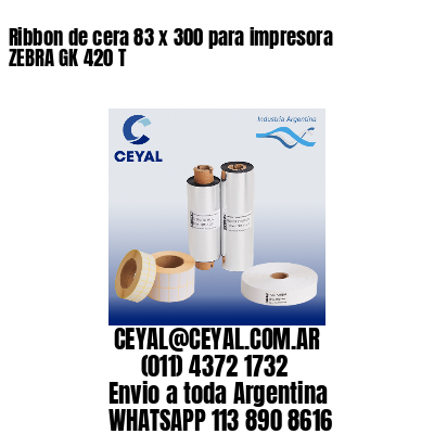 Ribbon de cera 83 x 300 para impresora ZEBRA GK 420 T